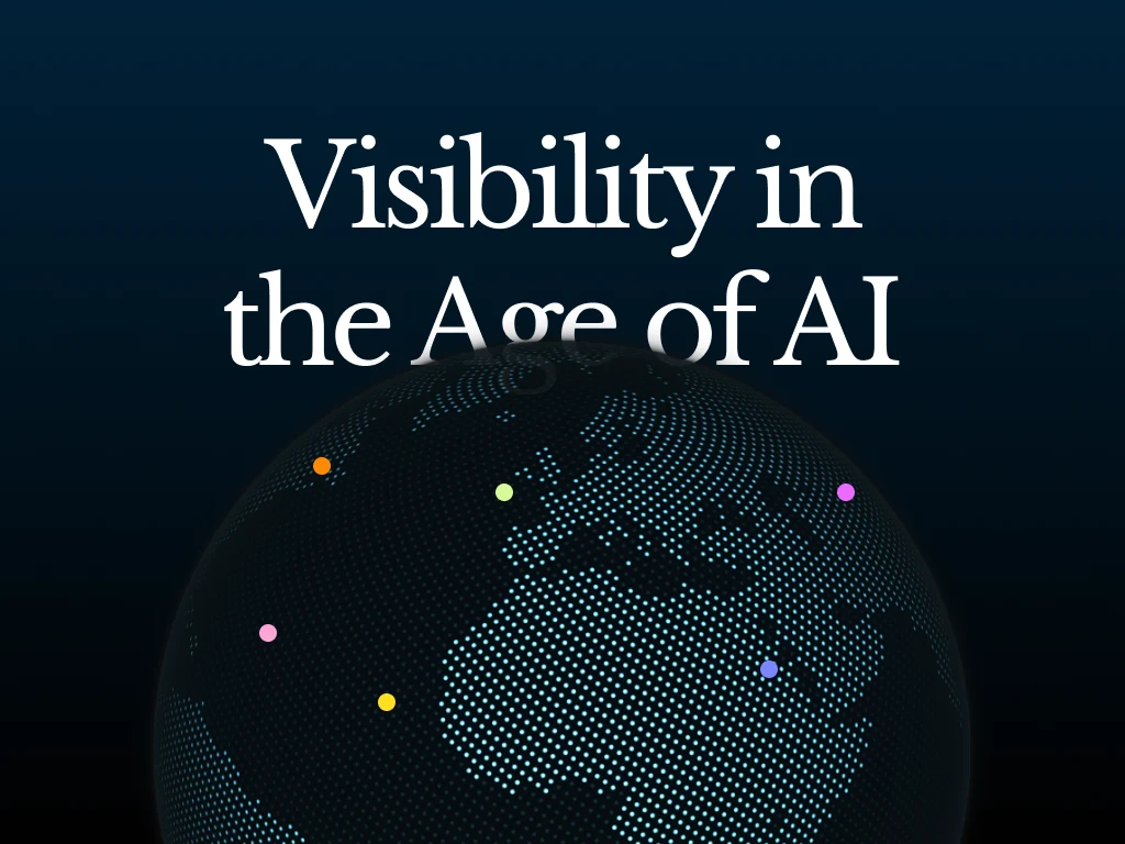 Visibility in the Age of AI